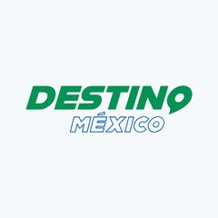 Destino México 